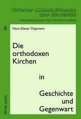 Die orthodoxen Kirchen in Geschichte und Gegenwart - Hans-Dieter D&ouml;pmann