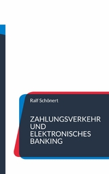 Zahlungsverkehr und elektronisches Banking - Ralf Sch&ouml;nert