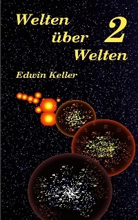 Welten &uuml;ber Welten 2 - Edwin Keller