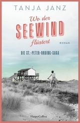 Wo der Seewind fl&uuml;stert. Die St.-Peter-Ording-Saga - Tanja Janz