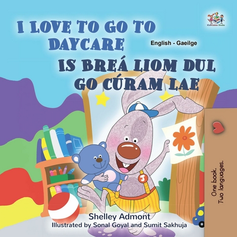 I Love to Go to Daycare Is Brea liom dul chuig Curam Lae -  Shelley Admont