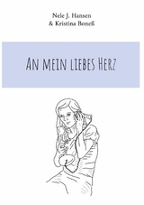 An mein liebes Herz - Nele J. Hansen, Kristina Bone&szlig;