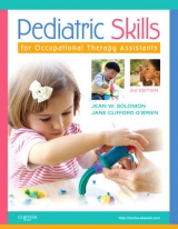 Pediatric Skills for Occupational Therapy Assistants - Solomon, Jean W.; O'Brien, Jane Clifford