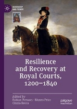 Resilience and Recovery at Royal Courts, 1200&ndash;1840 - 