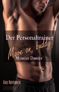 Der Personaltrainer - Move on, buddy - Maurice Danzer