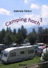 Camping hoch&sup3; - Gabriele F&auml;rber