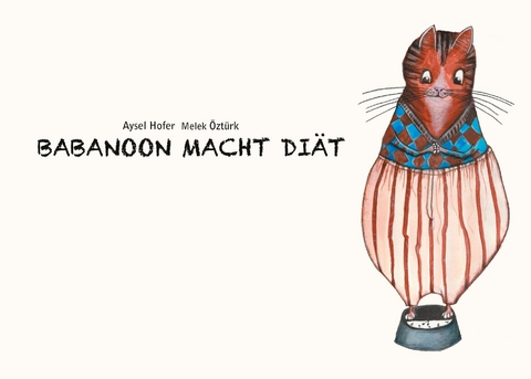 Babanoon macht Di&auml;t -  Aysel Hofer,  Melek Oeztuerk