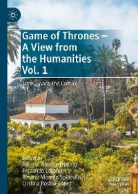 Game of Thrones - A View from the Humanities Vol. 1