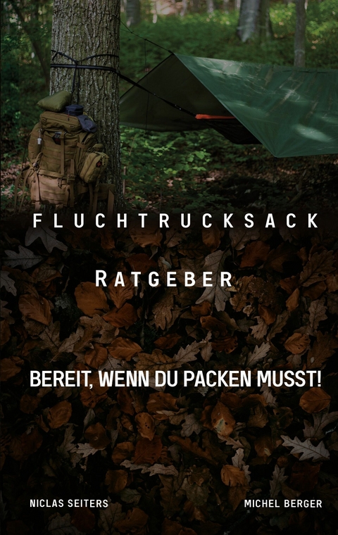 Fluchtrucksack Ratgeber -  Niclas Seiters,  Michel Berger