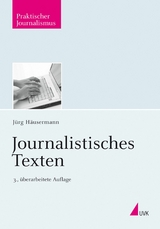 Journalistisches Texten - J&uuml;rg H&auml;usermann