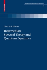 Intermediate Spectral Theory and Quantum Dynamics - C&eacute;sar R. de Oliveira