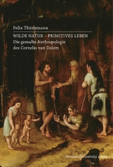 Wilde Natur - primitives Leben -  Felix Th&uuml;rlemann