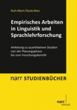 Empirisches Arbeiten in Linguistik und Sprachlehrforschung - Albert, Ruth; Marx, Nicole