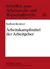 Arbeitskampfmittel der Arbeitgeber - Kathrin Kentner