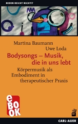 Bodysongs &ndash; Musik, die in uns lebt - Martina Baumann, Uwe Loda