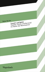 Tumult und Spiele -  Peter Burke