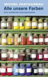 Alle unsere Farben -  Michel Pastoureau