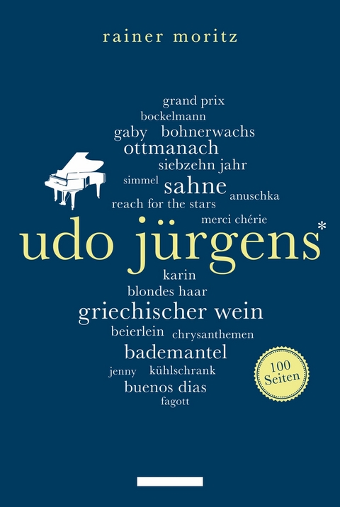 Udo J&uuml;rgens. 100 Seiten - Rainer Moritz