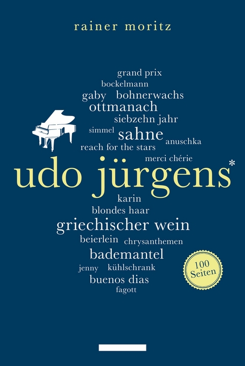 Udo Jürgens. 100 Seiten - Rainer Moritz