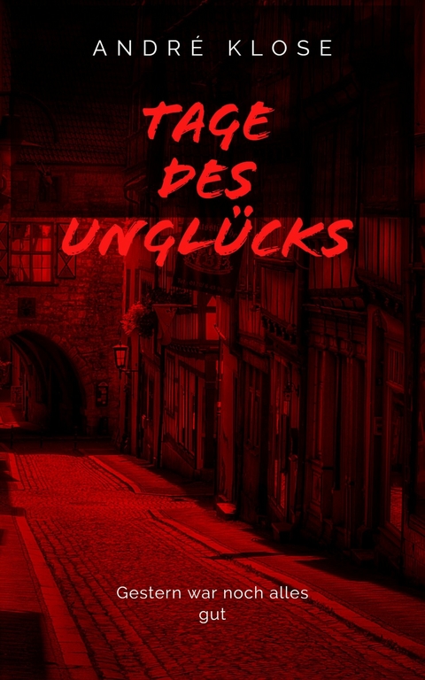 Tage des Ungl&uuml;cks -  Andr&eacute; Klose