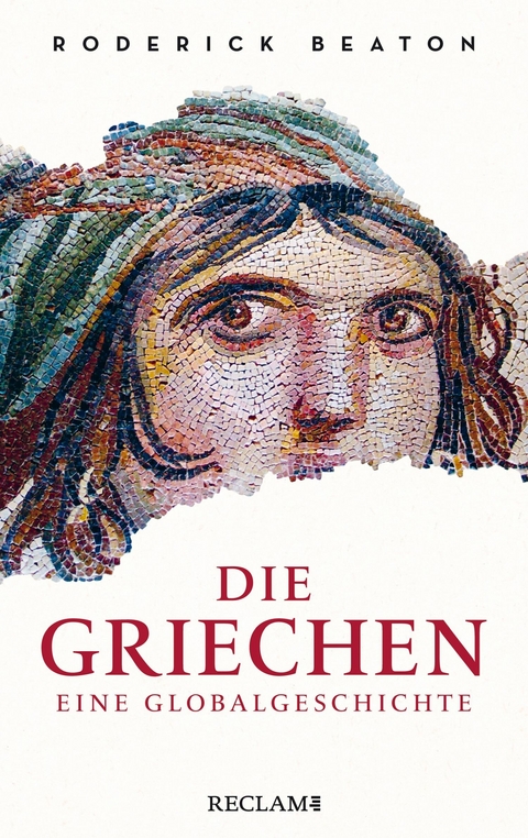 Die Griechen. Eine Globalgeschichte - Roderick Beaton