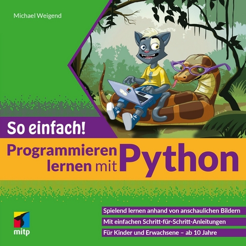 Programmieren lernen mit Python - So einfach! - Michael Weigend