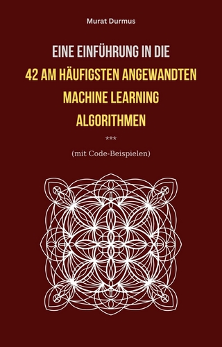Eine Einführung in die 42 am häufigsten angewandten Machine Learning Algorithmen (mit Code-Beispielen)