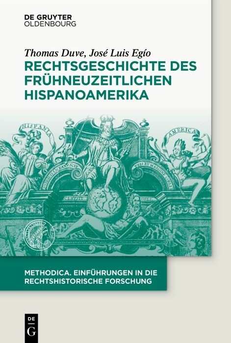 Rechtsgeschichte des fr&uuml;hneuzeitlichen Hispanoamerika -  Thomas Duve,  Jos&eacute; Luis Eg&iacute;o