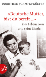 &bdquo;Deutsche Mutter, bist du bereit &hellip;&ldquo; - Dorothee Schmitz-K&ouml;ster