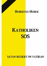 Katholiken-SOS - Hubertus Huber