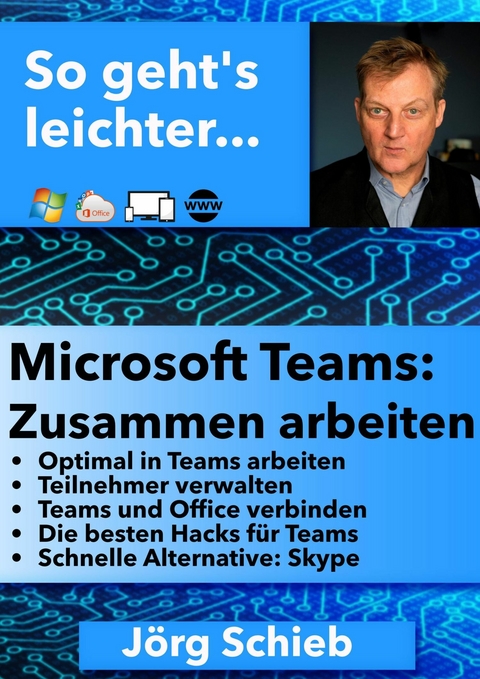 Microsoft Teams: Zusammen arbeiten - J&ouml;rg Schieb