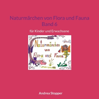 Naturmärchen von Flora und Fauna Band 6