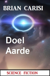 Doel Aarde: Science Fiction - Brian Carisi