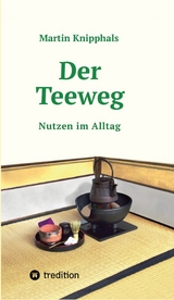 Der Teeweg -  Martin Knipphals