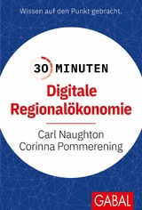 30 Minuten Digitale Regional&ouml;konomie - Carl Naughton, Corinna Pommerening