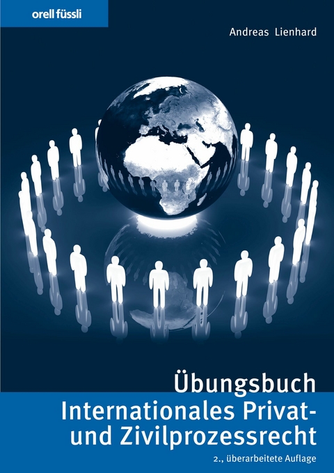 Übungsbuch Internationales Privat- und Zivilprozessrecht - Andreas Lienhard