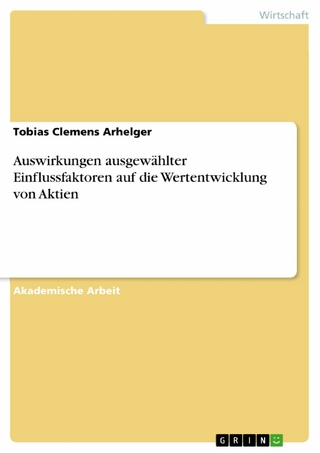 Auswirkungen ausgewählter Einflussfaktoren auf die Wertentwicklung von Aktien
