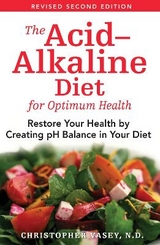 The Acid-Alkaline Diet for Optimum Health - Christopher Vasey