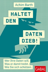 Haltet den Datendieb! -  Achim Barth