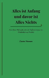 Alles ist Anfang und davor ist Alles Nichts - Carsten Neumann