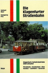 Die Klagenfurter Stra&szlig;enbahn - Hansgeorg Prix, Gerhard Mayr