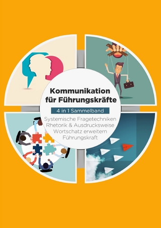 Kommunikation für Führungskräfte - 4 in 1 Sammelband