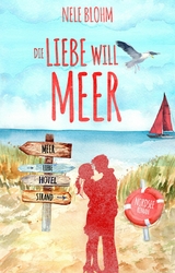Die Liebe will Meer -  Nele Blohm