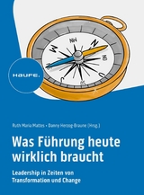 Was F&uuml;hrung heute wirklich braucht - 
