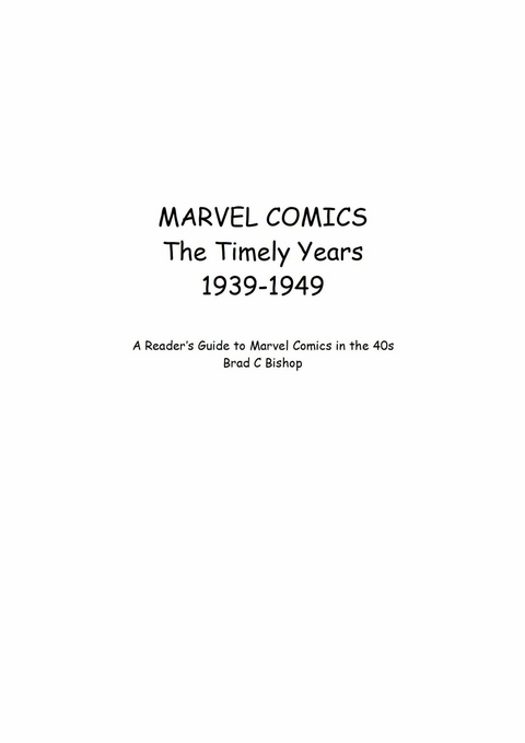 Marvel Comics The Timely Years 1939-1949 -  Brad C Bishop