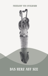 Das Herz auf See - Friedjof van Svalbard