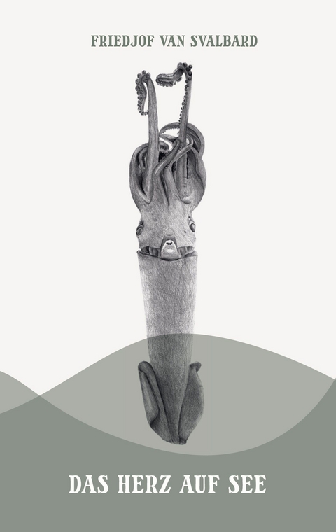 Das Herz auf See - Friedjof van Svalbard