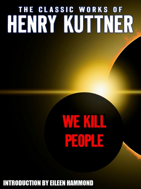 We Kill People -  Henry Kuttner