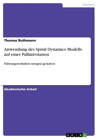 Anwendung des Spiral Dynamics Modells auf einer Palliativstation