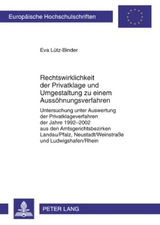 Rechtswirklichkeit der Privatklage und Umgestaltung zu einem Aussoehnungsverfahren - Eva L&uuml;tz-Binder